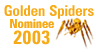 Nominated for 2003 Golden spider awards